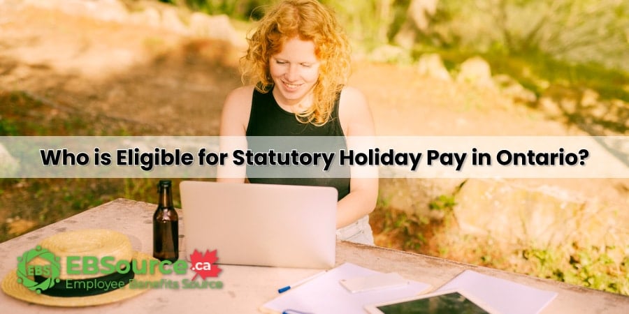 Eligibility rules for Statutory Holidays in Ontario explained