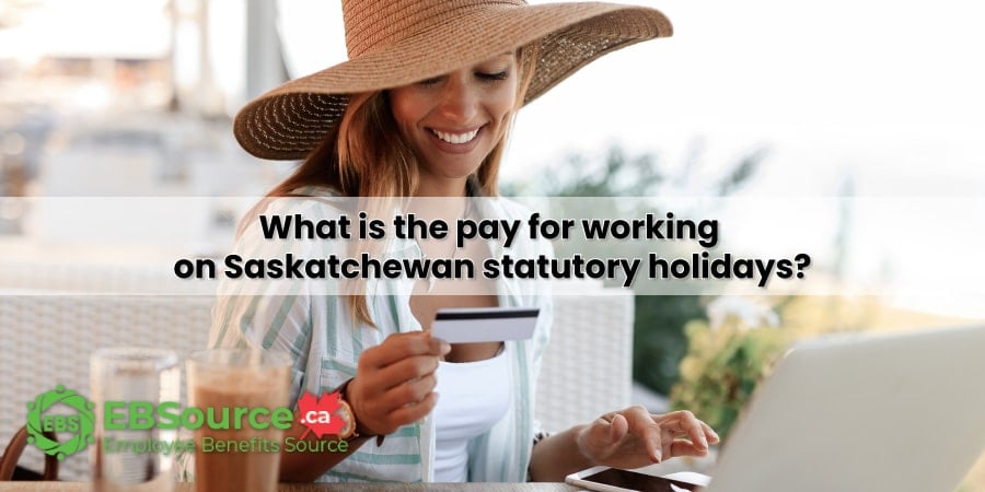 Working on Statutory Holidays in Saskatchewan may earn premium pay