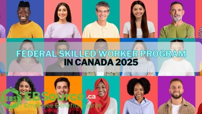 The Complete Guide to Canada's Federal Skilled Worker Program ebs