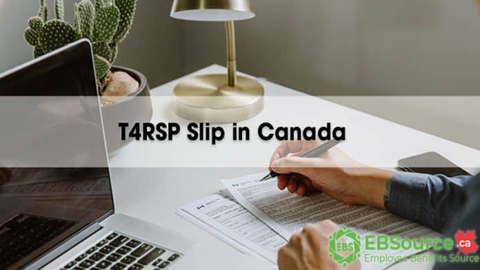 Read our article to understand T4RSP Slip in Canada