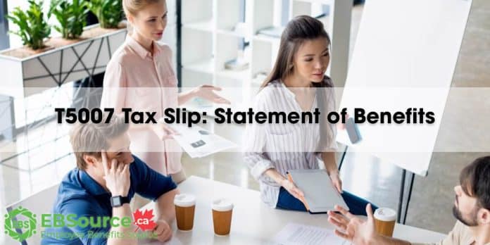 You’ll need the T5007 Tax Slip when filing your taxes