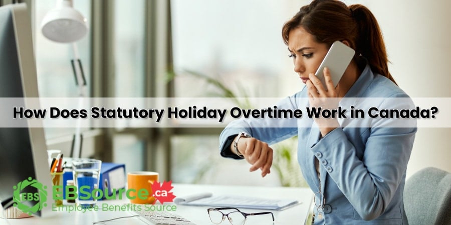 Statutory holidays have special rules that affect overtime pay in Canada