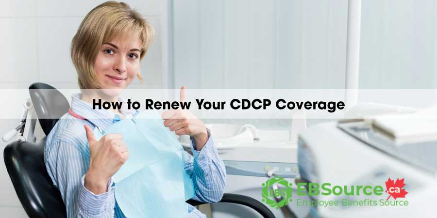 Canadian Dental Care Plan Renewal: How to Renew Your CDCP Coverage 3 renew the CDCP coverage